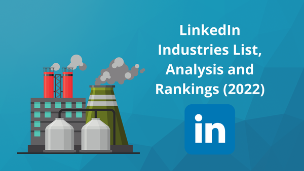 What Industries Use LinkedIn the Most: List, Analysis and Rankings (2022)