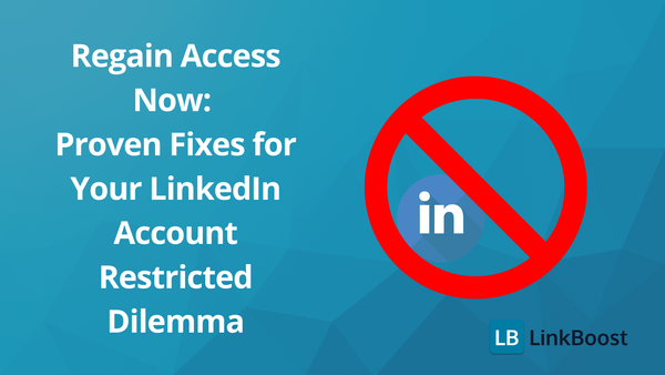 How to Recover LinkedIn Account After Restricted: Proven Fixes for Your Dilemma